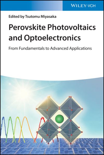 Cover for Tsutomu Miyasaka · Perovskite Photovoltaics and Optoelectronics: From Fundamentals to Advanced Applications (Hardcover Book) (2021)