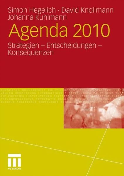 Cover for Hegelich, Simon (University of Siegen Germany) · Agenda 2010: Strategien - Entscheidungen - Konsequenzen (Paperback Book) [2011 edition] (2011)
