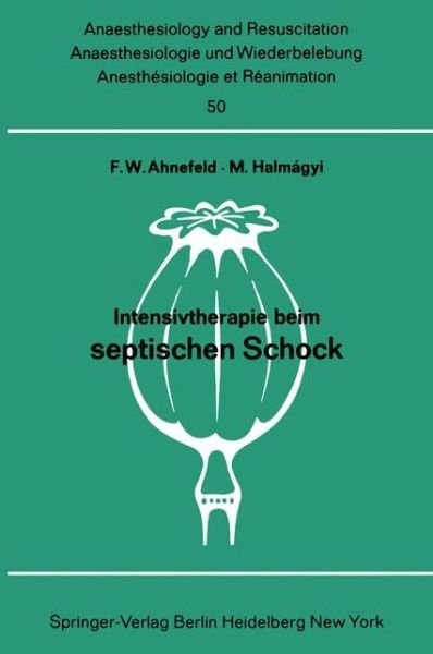 Cover for F W Ahnefeld · Intensivtherapie Beim Septischen Schock - Anaesthesiologie Und Intensivmedizin / Anaesthesiology and Intensive Care Medicine (Paperback Bog) (1970)