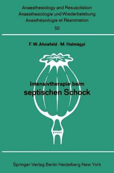 Cover for F W Ahnefeld · Intensivtherapie Beim Septischen Schock - Anaesthesiologie Und Intensivmedizin / Anaesthesiology and Intensive Care Medicine (Paperback Bog) (1970)