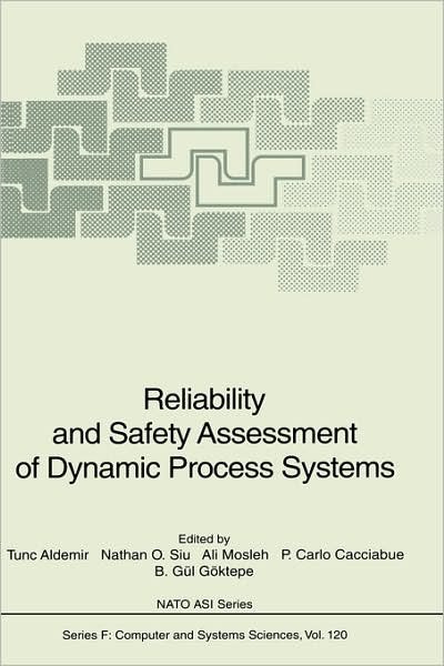 Cover for Tunc Aldemir · Reliability and Safety Assessment of Dynamic Process Systems - Nato ASI Subseries F: (Innbunden bok) [1994 edition] (1994)