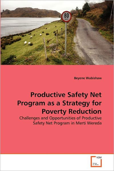 Cover for Beyene Wubishaw · Productive Safety Net Program As a Strategy for Poverty Reduction: Challenges and Opportunities of Productive Safety Net Program in  Merti Wereda (Paperback Book) (2011)