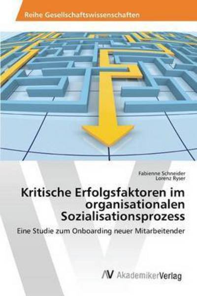 Cover for Ryser Lorenz · Kritische Erfolgsfaktoren Im Organisationalen Sozialisationsprozess (Pocketbok) (2015)