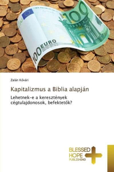 Cover for K Vari Zalan · Kapitalizmus a Biblia Alapjan (Paperback Book) (2015)
