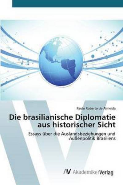 Cover for De Almeida Paulo Roberto · Die Brasilianische Diplomatie Aus Historischer Sicht (Taschenbuch) (2015)