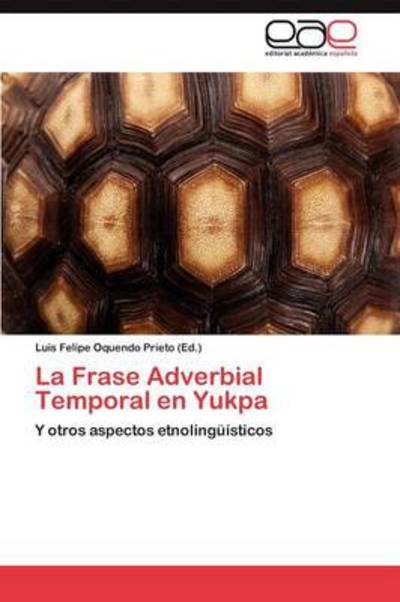 Cover for Oquendo Prieto Luis Felipe · La Frase Adverbial Temporal en Yukpa (Paperback Book) (2012)