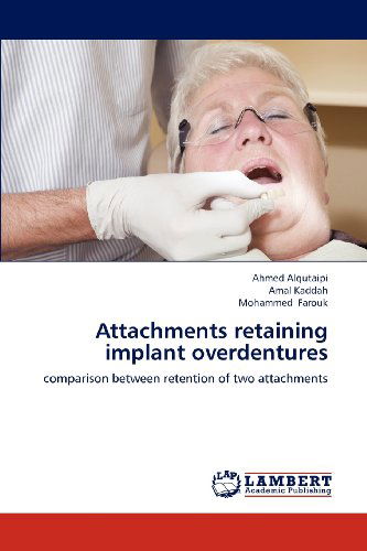 Cover for Mohammed Farouk · Attachments Retaining Implant Overdentures: Comparison Between Retention of  Two Attachments (Paperback Book) (2012)