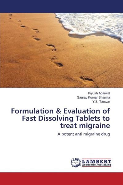 Cover for Agarwal Piyush · Formulation &amp; Evaluation of Fast Dissolving Tablets to Treat Migraine (Paperback Book) (2015)