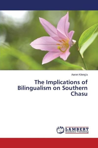 Cover for Kileng\'a Aaron · The Implications of Bilingualism on Southern Chasu (Pocketbok) (2015)