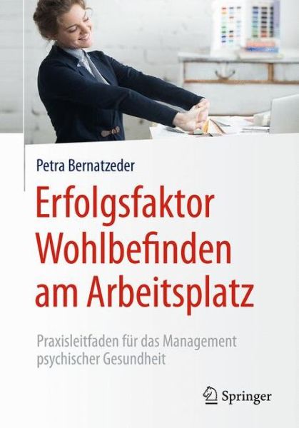Cover for Bernatzeder · Erfolgsfaktor Wohlbefinden am Arbeitsplatz (Book) (2017)