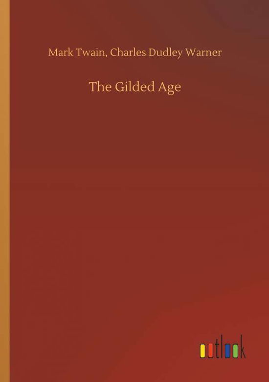 Cover for Mark Twain · The Gilded Age (Paperback Book) (2018)