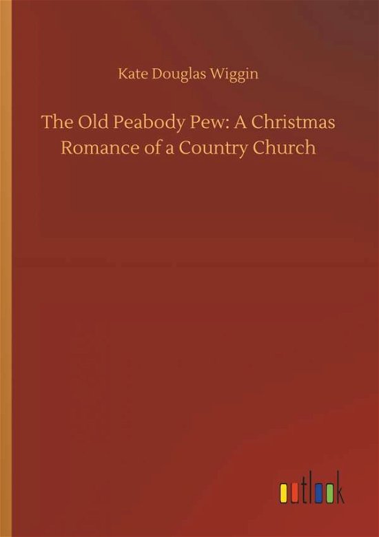 Cover for Wiggin · The Old Peabody Pew: A Christmas (Book) (2018)