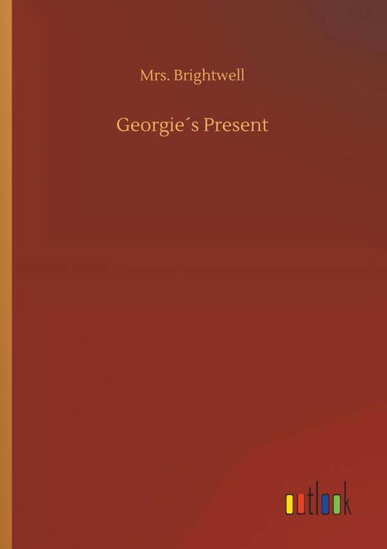 Cover for Brightwell · Georgie s Present (Book) (2019)