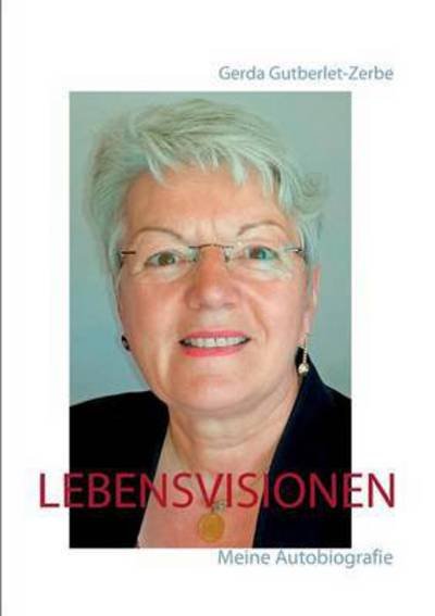 Cover for Ger Gutberlet-zerbe · Lebensvisionen (Paperback Book) (2015)