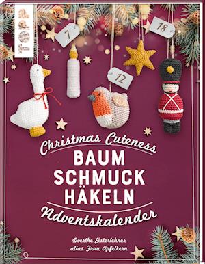 Cover for Doerthe Eisterlehner · Christmas Cuteness. Baumschmuck häkeln - Adventskalender (Book) (2023)