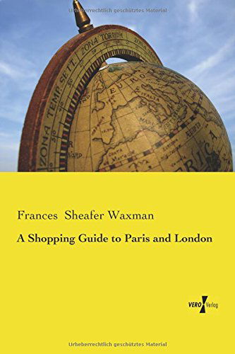 Cover for Frances Sheafer Waxman · A Shopping Guide to Paris and London (Paperback Book) (2014)
