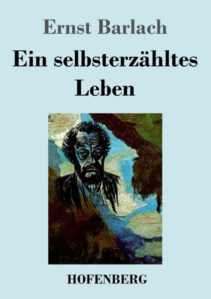 Cover for Barlach · Ein selbsterzähltes Leben (Book) (2019)