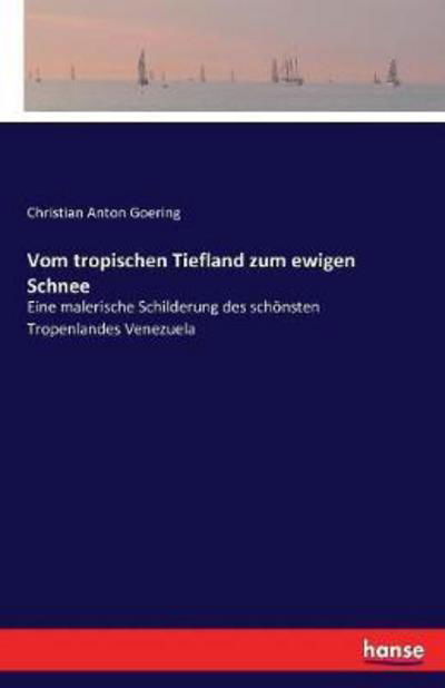 Cover for Goering · Vom tropischen Tiefland zum ewi (Bok) (2021)