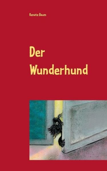 Cover for Baum · Der Wunderhund (Book) (2017)
