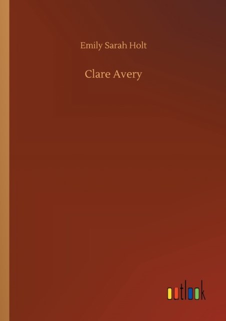 Cover for Emily Sarah Holt · Clare Avery (Paperback Bog) (2020)