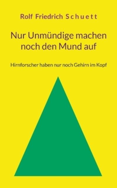 Cover for Rolf Friedrich Schuett · Nur Unmndige machen noch den Mund auf (Paperback Book) (2022)