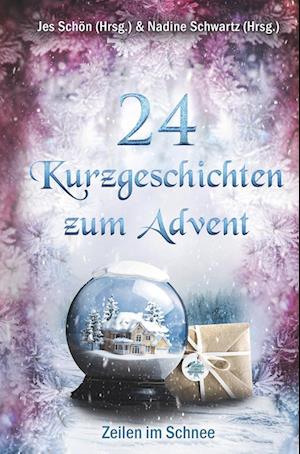 Cover for Jes Schön (Hrsg.) · 24 Kurzgeschichten zum Advent - Zeilen im Schnee (Book) (2023)