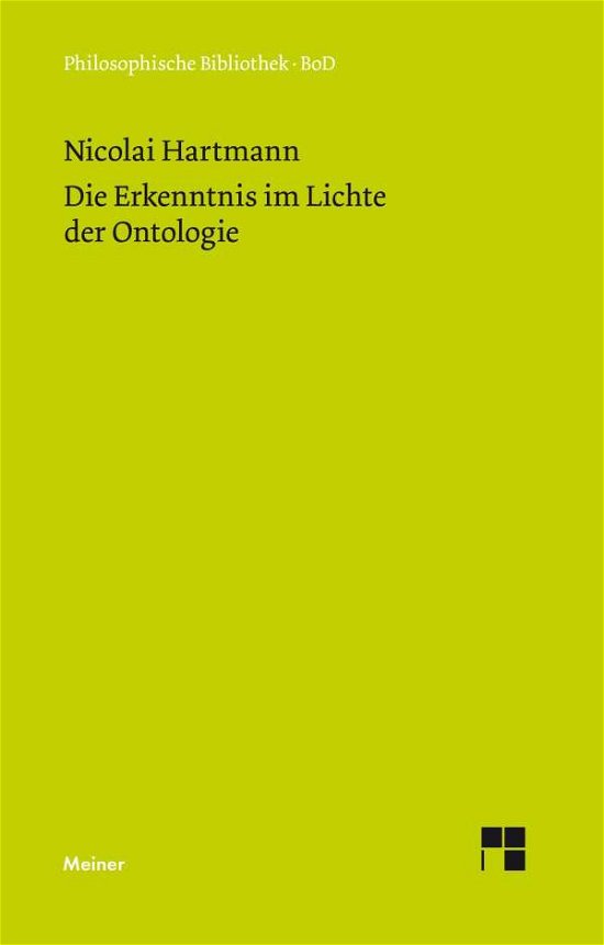 Cover for Nicolai Hartmann · Die Erkenntnis Im Lichte Der Ontologie (Philosophische Bibliothek) (German Edition) (Taschenbuch) [German edition] (1982)