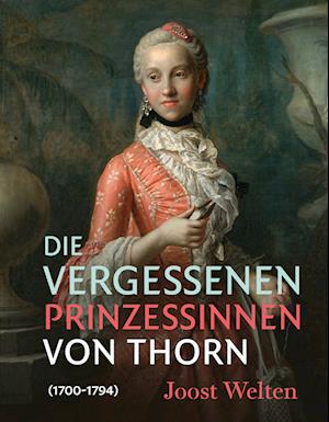 Cover for Joost Welten · Die Vergessenen Prinzessinnen Von Thorn (Hardcover Book) (2021)