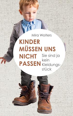 Cover for Mira Wolters · Kinder müssen uns nicht passen (Book) (2025)
