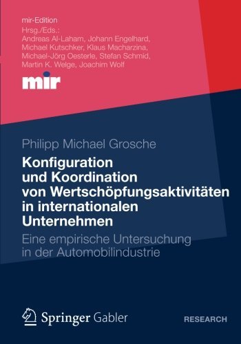 Cover for Philipp Michael Grosche · Konfiguration Und Koordination Von Wertschoepfungsaktivitaten in Internationalen Unternehmen: Eine Empirische Untersuchung in Der Automobilindustrie - Mir-Edition (Paperback Bog) [2012 edition] (2012)