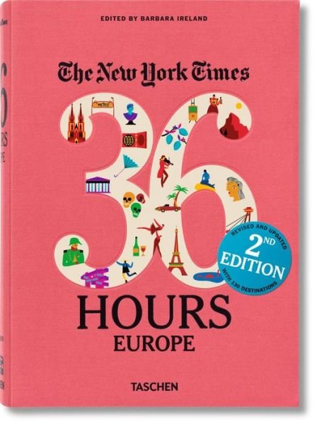 Cover for Barbara Ireland · The New York Times: 36 Hours, 125 weekends in Europe (Book) (2016)