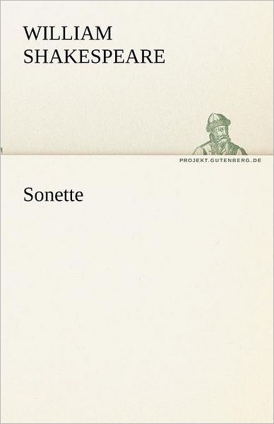 Sonette (Tredition Classics) (German Edition) - William Shakespeare - Books - tredition - 9783842493483 - May 4, 2012