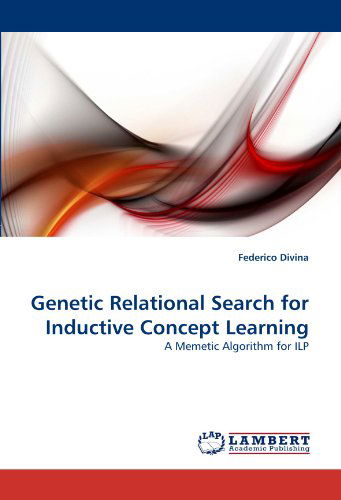 Cover for Federico Divina · Genetic Relational Search for Inductive Concept Learning: a Memetic Algorithm for Ilp (Paperback Book) (2010)