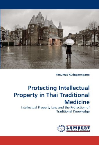 Cover for Panumas Kudngaongarm · Protecting Intellectual Property in Thai Traditional Medicine: Intellectual Property Law and the Protection of Traditional Knowledge (Taschenbuch) (2011)