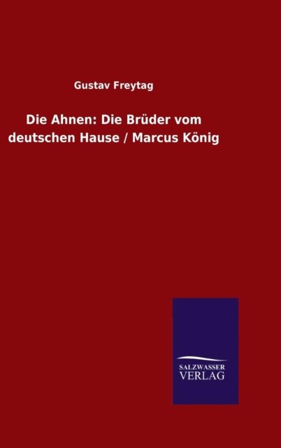 Cover for Gustav Freytag · Die Ahnen (Gebundenes Buch) (2015)