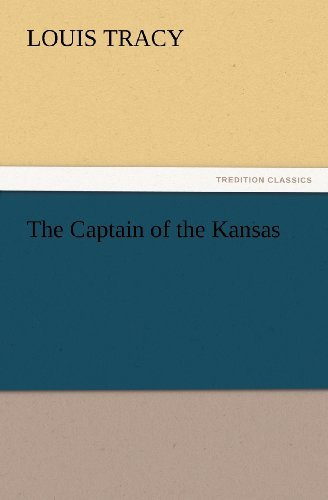 Cover for Louis Tracy · The Captain of the Kansas (Tredition Classics) (Pocketbok) (2012)