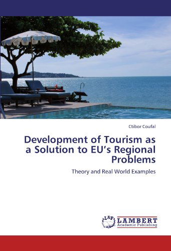 Cover for Ctibor Coufal · Development of Tourism As a Solution to Eu's Regional Problems: Theory and Real World Examples (Taschenbuch) (2011)