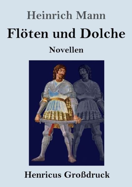 Cover for Heinrich Mann · Floeten und Dolche (Grossdruck): Novellen (Paperback Bog) (2021)