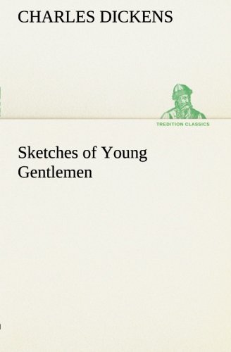 Cover for Charles Dickens · Sketches of Young Gentlemen (Tredition Classics) (Paperback Bog) (2013)