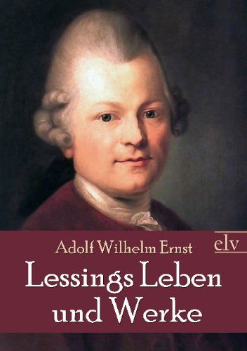 Cover for Adolf Wilhelm Ernst · Lessings Leben Und Werke (Paperback Book) [German edition] (2011)