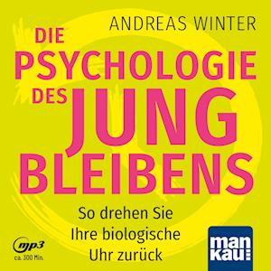 Cover for Andreas Winter · Die Psychologie des Jungbleibens. Hörbuch mit Audio-Coaching (N/A) (2022)