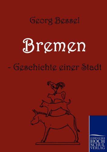 Cover for Georg Bessel · Bremen - Geschichte Einer Stadt (Paperback Book) [German edition] (2010)