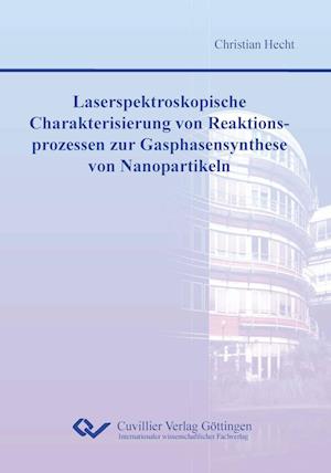 Cover for Christian Hecht · Laserspektroskopische Charakterisierung von Reaktionsprozessen zur Gasphasensynthese von Nanopartikeln (Paperback Book) (2011)