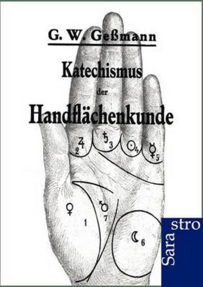 Cover for G W Gessmann · Katechismus der Handflachenkunde (Taschenbuch) [German edition] (2012)