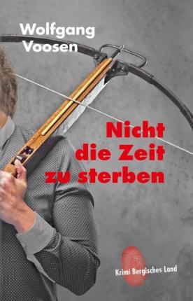 Cover for Wolfgang Voosen · Nicht die Zeit zu sterben (Paperback Book) (2018)