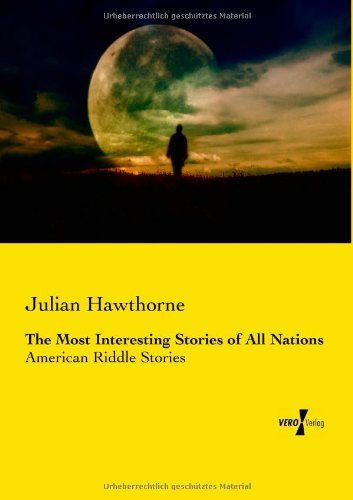 Cover for Julian Hawthorne · The Most Interesting Stories of All Nations: American Riddle Stories (Pocketbok) (2019)