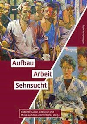 Cover for Landkreis Anhalt-Bitterfeld · Aufbau. Arbeit. Sehnsucht (Book) (2022)