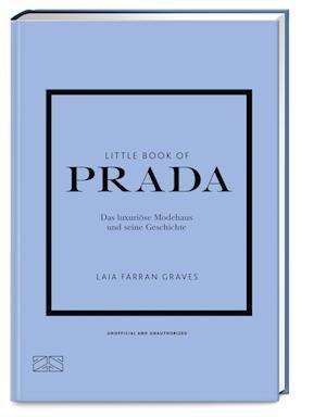 Little Book of Prada - Laia Farran Graves - Bücher - ZS - ein Verlag der Edel Verlagsgruppe - 9783965844483 - 17. April 2024