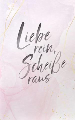 Cover for Anja Jahnke · Liebe rein, Scheiße raus (Book) (2023)