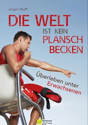 Cover for Jürgen Wulff · Die Welt ist kein Planschbecken (Book) (2023)